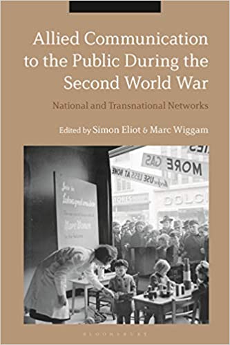 Allied Communication to the Public during the Second World War National and Transnational Networks (9781350105126) - Original PDF